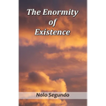 The Enormity of Existence - Paperback