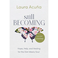 Still Becoming: Hope, Help, and Healing for the Diet-Weary Soul - Paperback