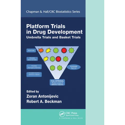 Platform Trial Designs in Drug Development: Umbrella Trials and Basket Trials - Paperback