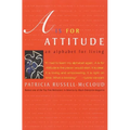 A is for Attitude: An Alphabet for Living - Paperback