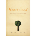 Heartwood: The First Generation of Theravada Buddhism in America - Paperback