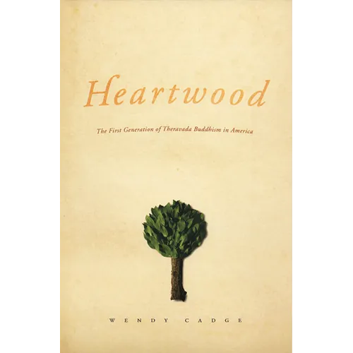 Heartwood: The First Generation of Theravada Buddhism in America - Paperback