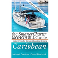 The SmarterCharter MONOHULL Guide: Caribbean: Insiders' tips for confident BAREBOAT cruising - Paperback