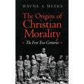 The Origins of Christian Morality: The First Two Centuries - Paperback