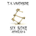 Six Bone: Anthology 6 - Paperback