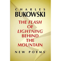 The Flash of Lightning Behind the Mountain: New Poems - Paperback