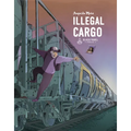 Illegal Cargo - Hardcover