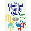 The Blended Family Q&A: 400 Questions to Spark Fun and Thought-Provoking Conversations - Paperback