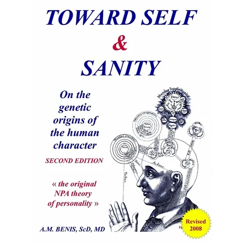 Toward Self & Sanity: On the Genetic Origins of the Human Character - Paperback