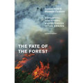 The Fate of the Forest: Developers, Destroyers, and Defenders of the Amazon - Paperback