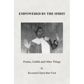 Empowered by the Spirit: Poems, Gullah and Other Things - Paperback