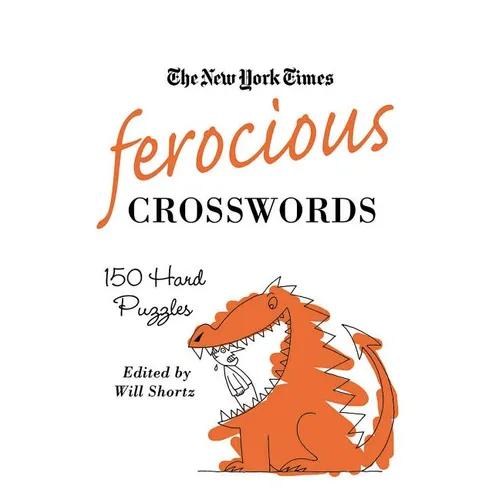 The New York Times Ferocious Crosswords: 150 Hard Puzzles - Paperback