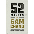 52 Martes con Sam Chand: Poderoso conocimiento para inspirar tu viaje de liderazgo - Paperback