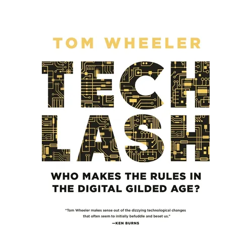 Techlash: Who Makes the Rules in the Digital Gilded Age? - Hardcover