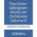 The Orton-Gillingham Word List Dictionary Volume 4: Syllables - Paperback