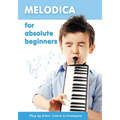 Melodica for Absolute Beginners. Play by Letter. Learn to Transpose - Paperback