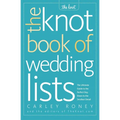 The Knot Book of Wedding Lists: The Ultimate Guide to the Perfect Day, Down to the Smallest Detail - Paperback