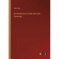 An Introduction to Greek and Latin Etymology - Paperback