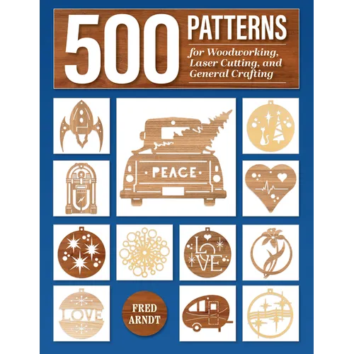 500 Patterns for Woodworking, Laser Cutting, and General Crafting: Full-Size Plans - Paperback