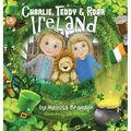 Charlie, Teddy and Roar: Ireland - Hardcover