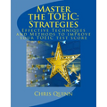 Master the TOEIC: Strategies: Effective Techniques and Methods to improve your TOEIC test score - Paperback