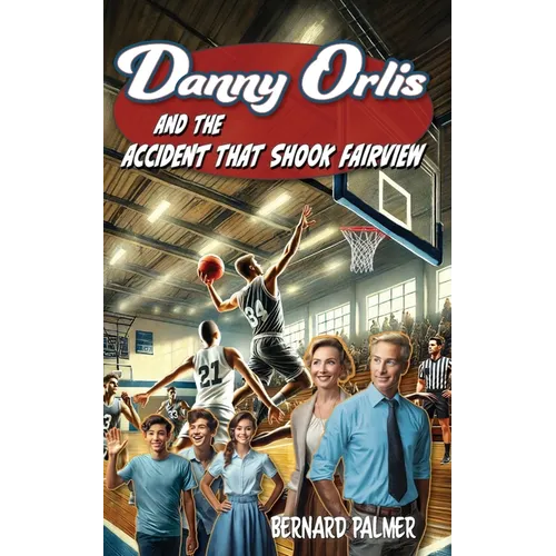 Danny Orlis and the Accident that Shook Fairview - Paperback