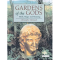 Gardens of the Gods: Myth, Magic and Meaning - Paperback