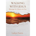 Walking with Jesus: Musings for Hearts on Fire - Paperback