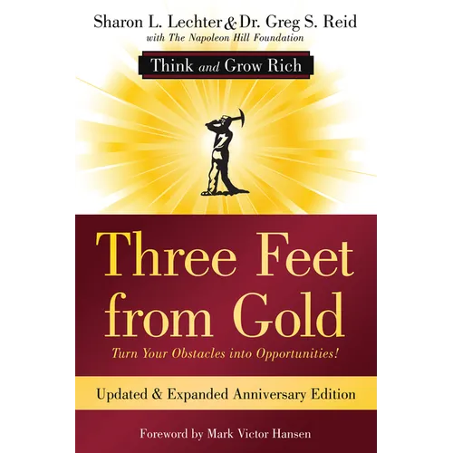 Three Feet from Gold: Updated Anniversary Edition: Turn Your Obstacles Into Opportunities! (Think and Grow Rich(r)) - Paperback