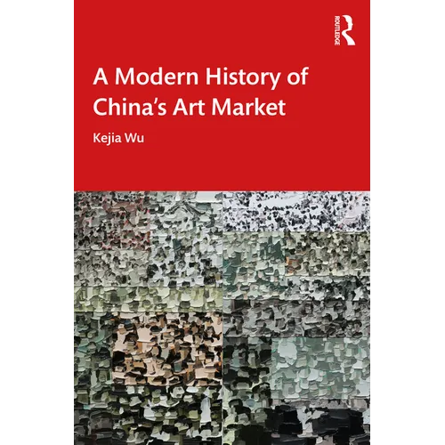 A Modern History of China's Art Market - Paperback