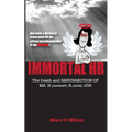 Immortal HR: The Death and Resurrection of Ms. H. (Harriet) R. (Rose) Job - Paperback