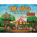 The ABCs of Making the World Go Round Thru the Lens of a Child - Paperback