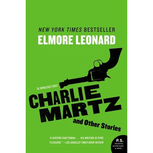Charlie Martz and Other Stories: The Unpublished Stories - Paperback