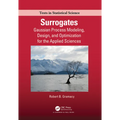 Surrogates: Gaussian Process Modeling, Design, and Optimization for the Applied Sciences - Paperback