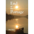 End of the Portage: A Canoe Memoir - Paperback
