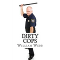 Dirty Cops: 15 Cops Who Turned Evil - Paperback