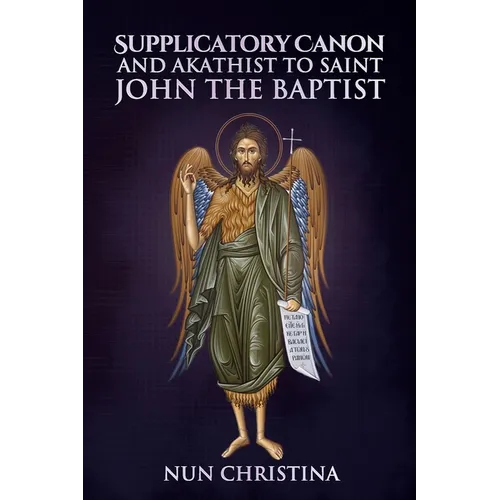 Supplicatory Canon to Saint John the Baptist - Paperback