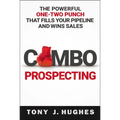 A Combo Prospecting: The Powerful One-Two Punch That Fills Your Pipeline and Wins Sales - Paperback