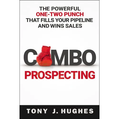 A Combo Prospecting: The Powerful One-Two Punch That Fills Your Pipeline and Wins Sales - Paperback