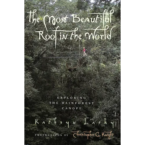 The Most Beautiful Roof in the World: Exploring the Rainforest Canopy - Paperback