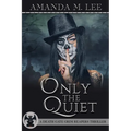 Only the Quiet - Paperback