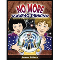 No More Stinking Thinking: A Workbook for Teaching Children Positive Thinking - Paperback