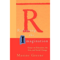 Releasing the Imagination: Essays on Education, the Arts, and Social Change - Paperback