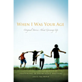 When I Was Your Age: Original Stories about Growing Up - Paperback