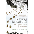 Following the Wild Bees: The Craft and Science of Bee Hunting - Paperback