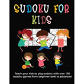 Sudoku for Kids: A collection of sudoku puzzles for kids to learn how to play from beginners to advanced level - unique gift under 8 ye - Paperback