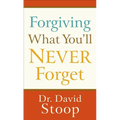 Forgiving What You'll Never Forget - Paperback