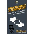 How To Write a Screenplay: Your Step By Step Guide To Writing Screenplays - Hardcover