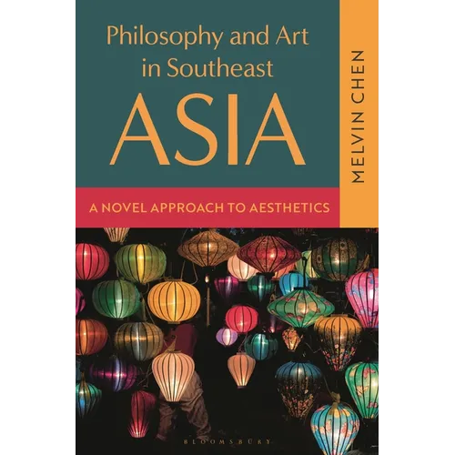 Philosophy and Art in Southeast Asia: A Novel Approach to Aesthetics - Hardcover