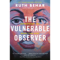 The Vulnerable Observer: Anthropology That Breaks Your Heart - Paperback